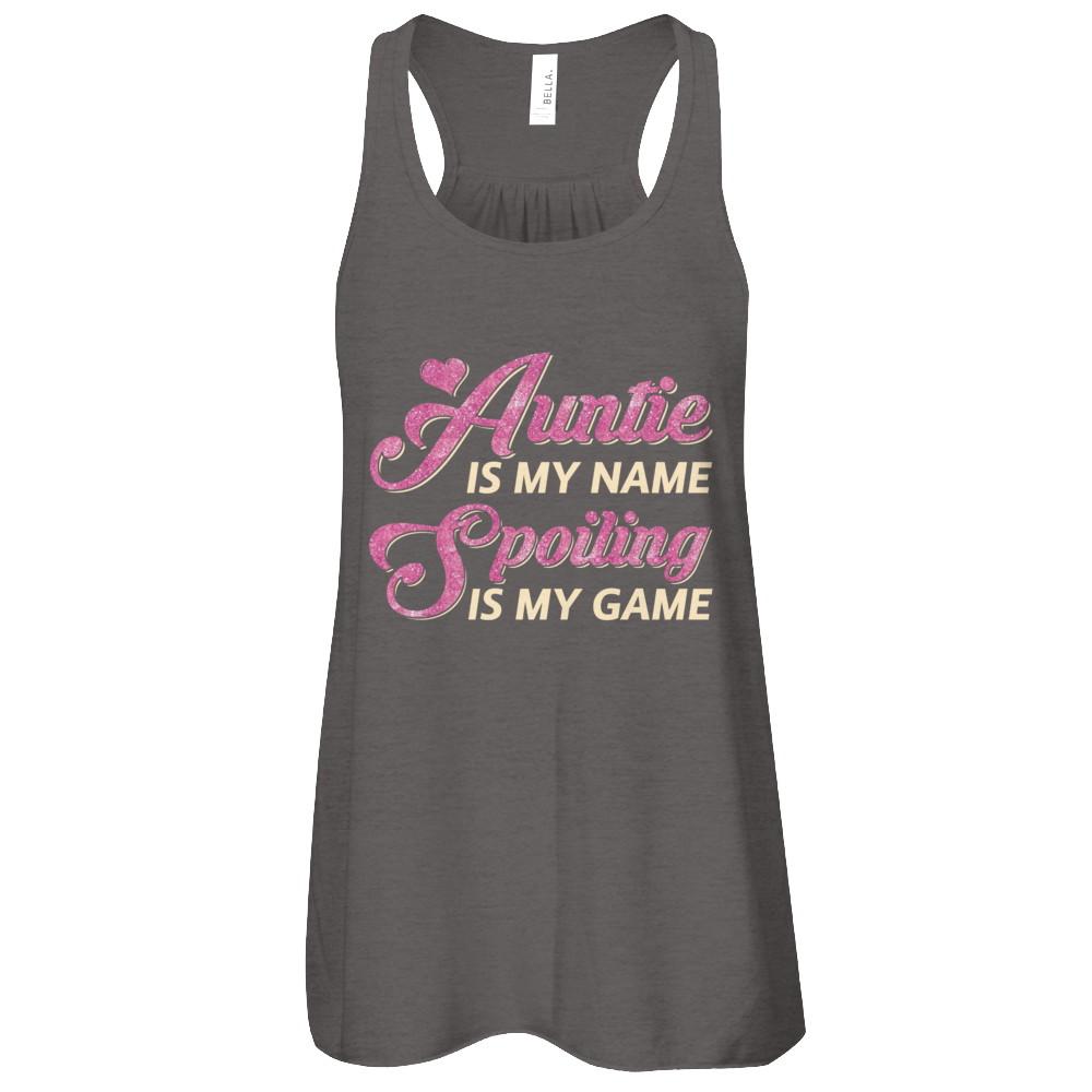 Auntie Is My Name Spoiling Is My Game-T-Shirt & Tank Top-