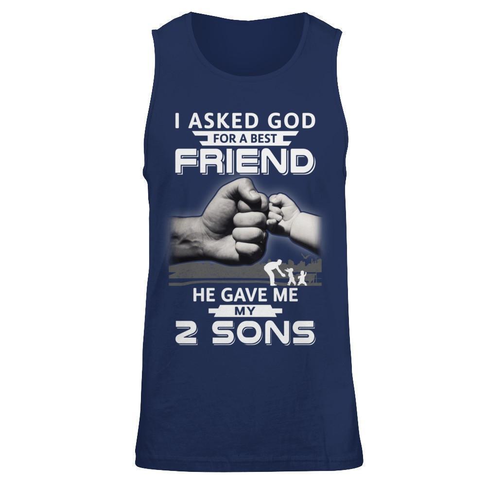 I Asked God For A Best Friend He Gave Me My Two Sons-T-Shirt & Hoodie-Unisex Tank-Navy