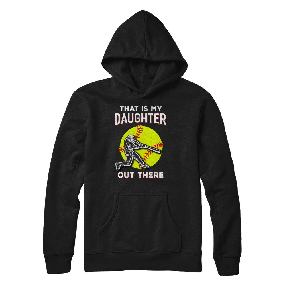 That's My Daughter Out There Softball Dad Mom-T-Shirt & Hoodie-Pullover Hoodie-Black