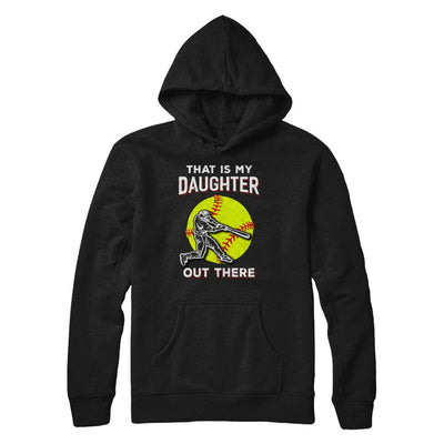 That's My Daughter Out There Softball Dad Mom-T-Shirt & Hoodie-Pullover Hoodie-Black