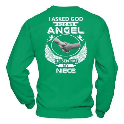 I Asked God For An Angel He Sent Me My Niece-T-Shirt & Hoodie-Crewneck Sweatshirt-Irish Green