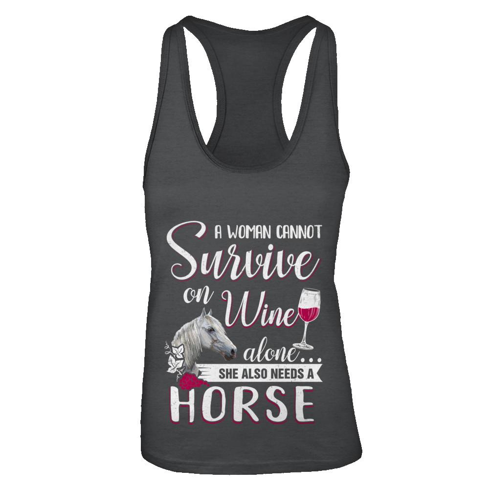A Woman Cannot Survive On Wine Alone She Also Needs Horse