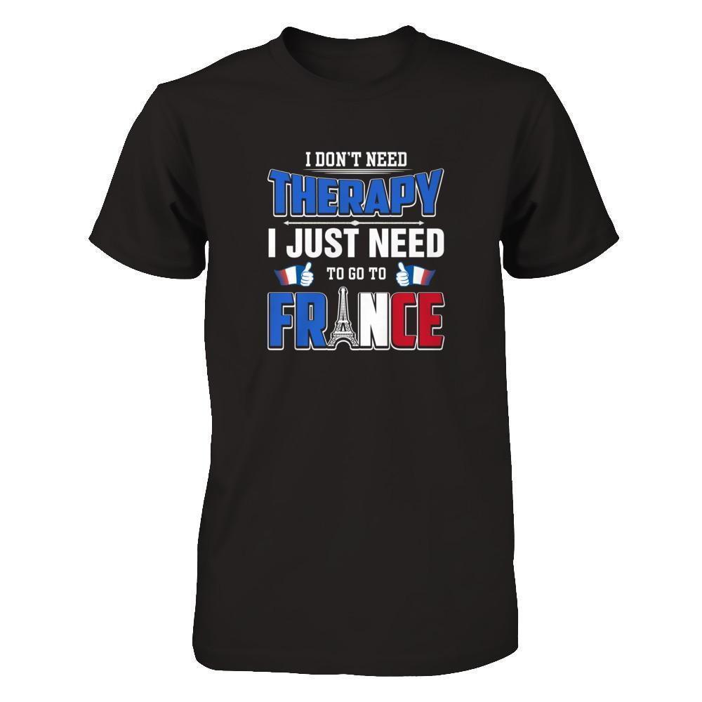 I Don't Need Therapy Love France-T-Shirt & Tank Top-Premium T-Shirt-Black