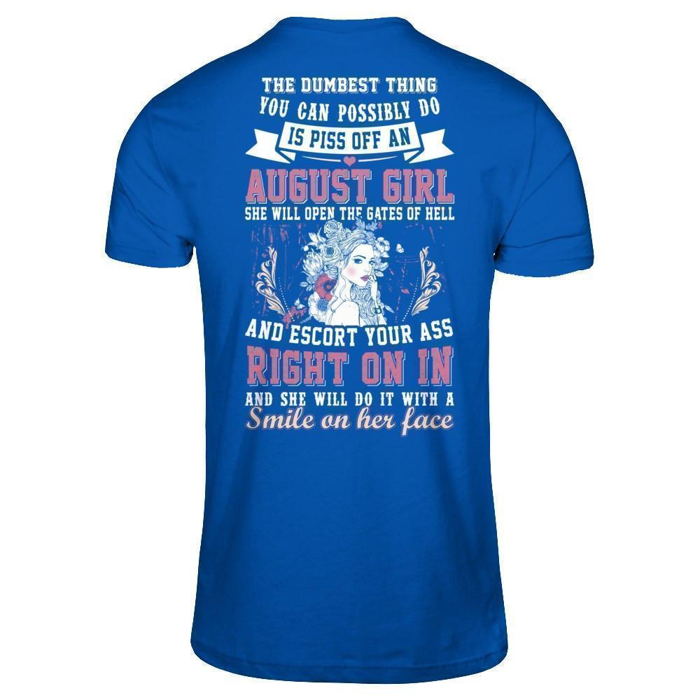 The Dumbest Thing You Can Possibly Do An August Girl-T-Shirt & Hoodie-Premium T-Shirt-Royal