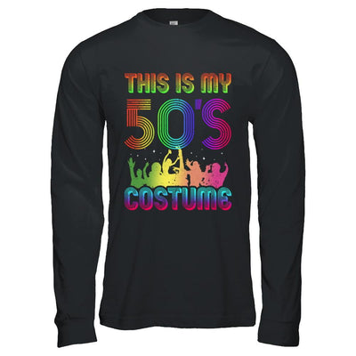 This Is My 50s Costume Halloween 1950s Gift-T-Shirt & Hoodie-Long Sleeve T-Shirt-Black