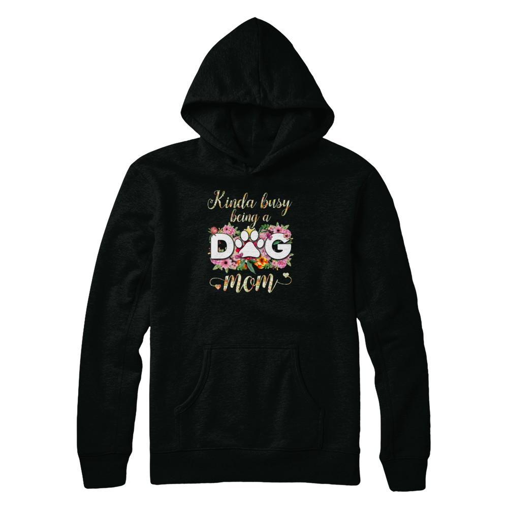 Kinda Busy Being A Dog Mom Gift-T-Shirt & Tank Top-