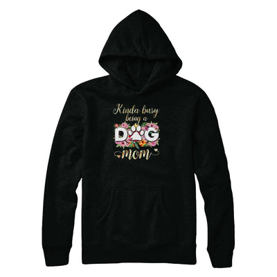 Kinda Busy Being A Dog Mom Gift-T-Shirt & Tank Top-