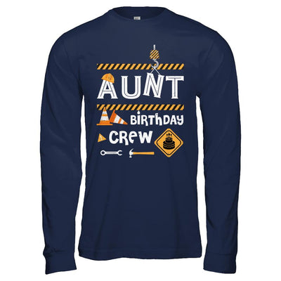 Aunt Birthday Crew Construction Birthday Party Gift-T-Shirt & Hoodie-Long Sleeve T-Shirt-Navy