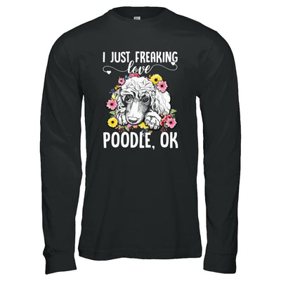 Dog I Just Freaking Love Poodle-T-Shirt & Tank Top-