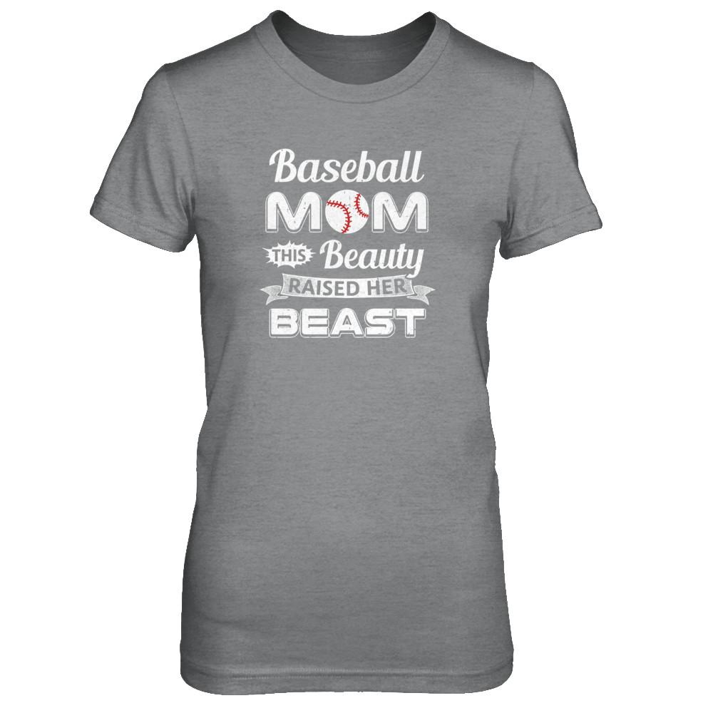 Baseball Mom This Beauty Raised Her Beast-T-Shirt & Tank Top-
