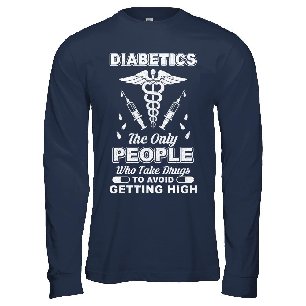Diabetics Who Take Drugs To Avoid Getting High-T-Shirt & Hoodie-Long Sleeve T-Shirt-Navy