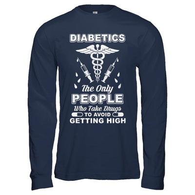 Diabetics Who Take Drugs To Avoid Getting High-T-Shirt & Hoodie-Long Sleeve T-Shirt-Navy