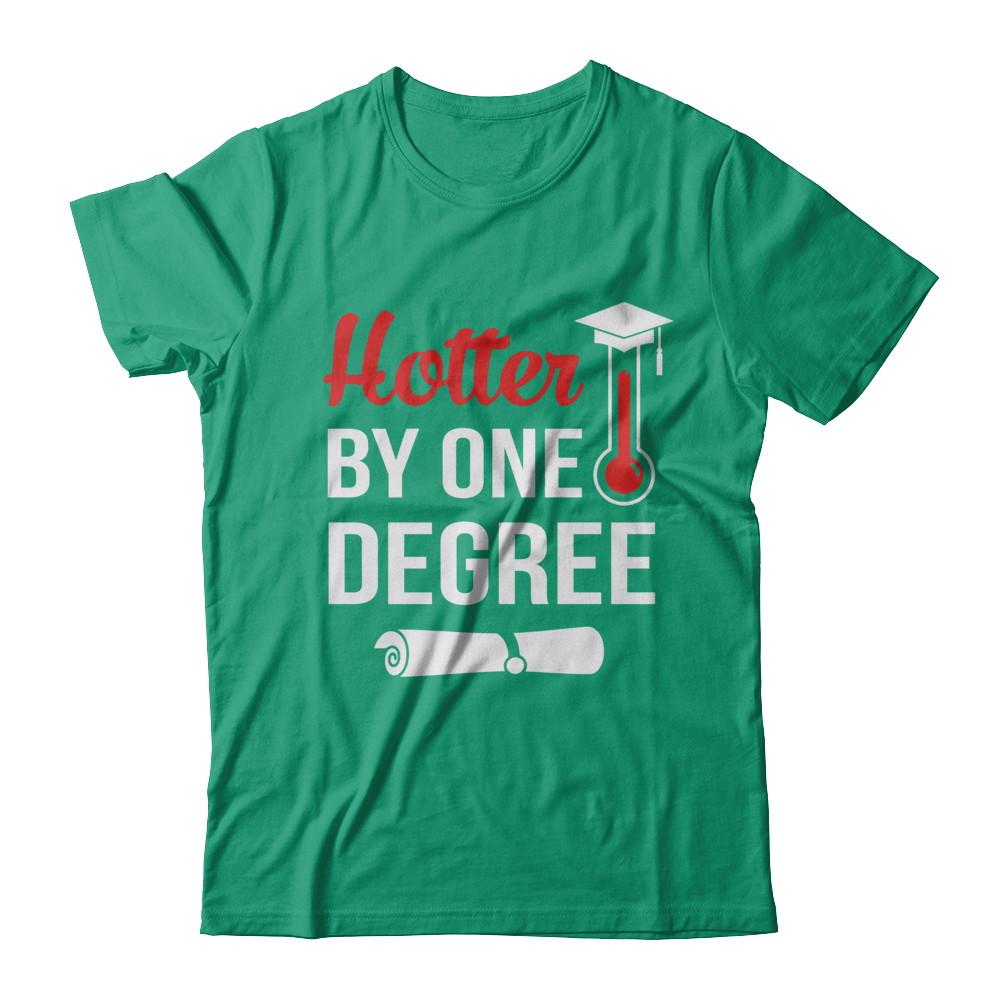 Hotter By One Degree Masters Degree Graduate Gift-T-Shirt & Hoodie-Classic T-Shirt-Kelly Green