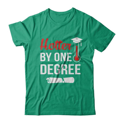 Hotter By One Degree Masters Degree Graduate Gift-T-Shirt & Hoodie-Classic T-Shirt-Kelly Green