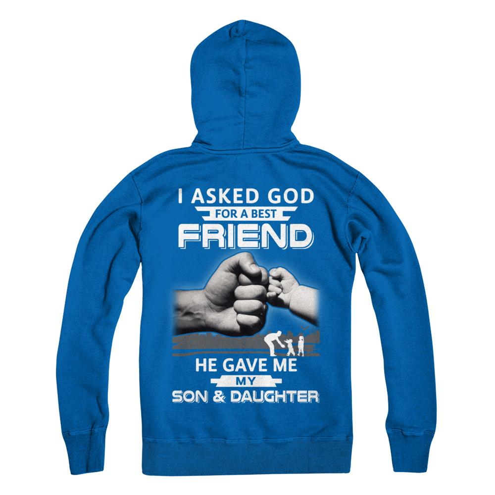 I Asked God For A Best Friend He Gave Me My Son And Daughter-T-Shirt & Hoodie-Pullover Hoodie-Royal