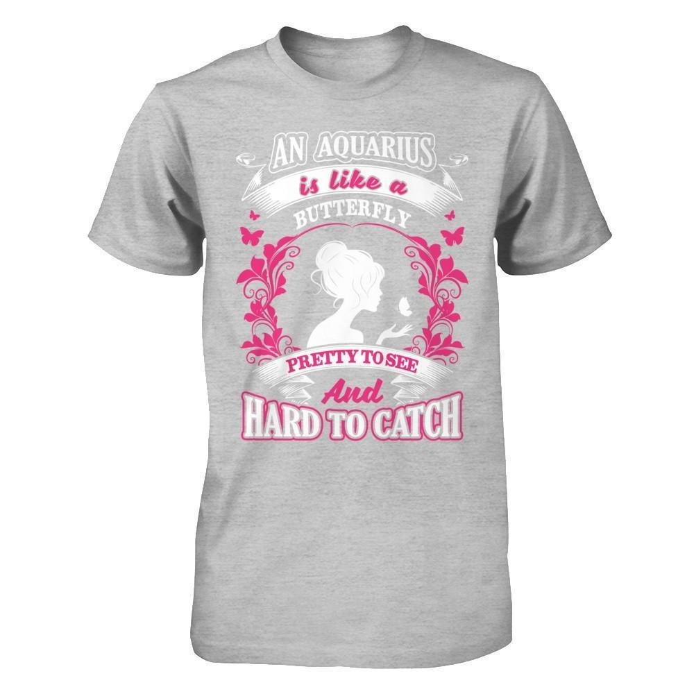 An Aquarius Is Like A Butterfly Pretty To See And Hard To Catch-T-Shirt & Hoodie-Premium T-Shirt-Heather Gray
