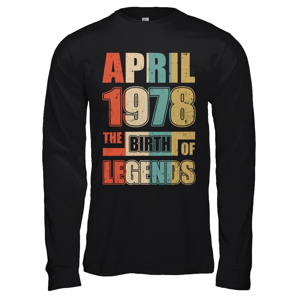 Vintage Retro April 1978 Birth Of Legends 43th Birthday-T-Shirt & Hoodie-Long Sleeve T-Shirt-Black