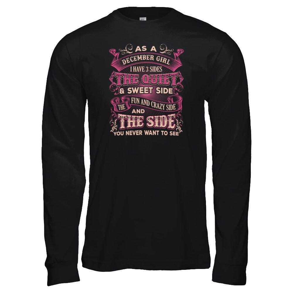 As A December Girl I Have 3 Sides Birthday Gift-T-Shirt & Tank Top-Long Sleeve T-Shirt-Black