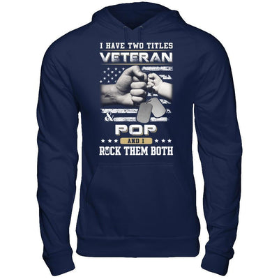 I Have Two Titles Veteran And Pop-T-Shirt & Hoodie-Pullover Hoodie-Navy