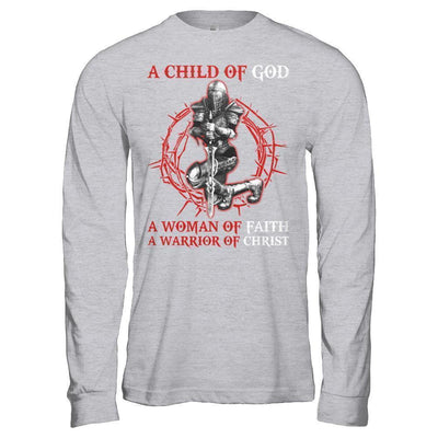 A Child Of God A Woman Of Faith A Warrior Of Christ-T-Shirt & Hoodie-Long Sleeve T-Shirt-Sport Grey