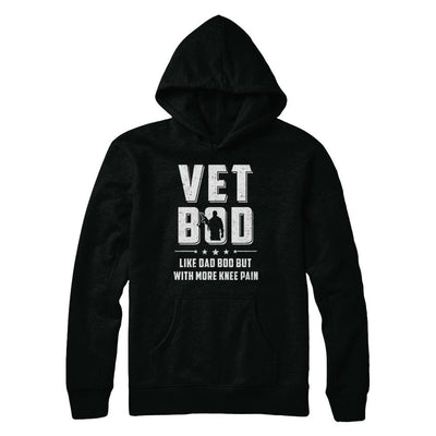 Vet Bod Like Dad Bod But With More Knee Pain Veteran-T-Shirt & Hoodie-Pullover Hoodie-Black