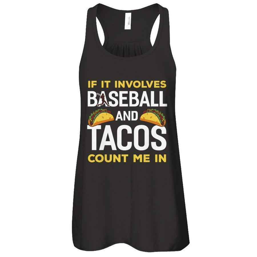 If It Involves Baseball And Tacos Count Me In-T-Shirt & Tank Top-Women's Flowy Racerback Tank-Black