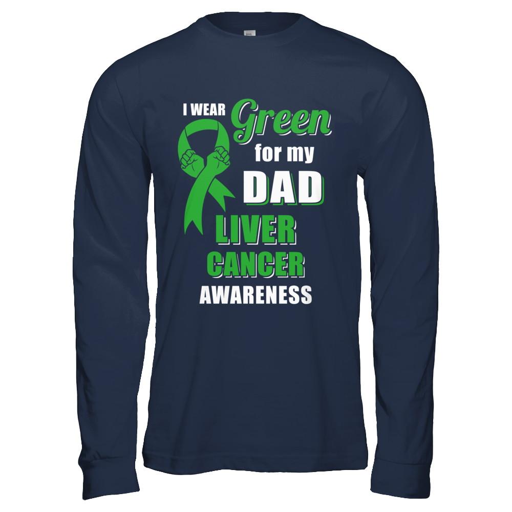 I Wear Green For My Dad Liver Cancer Son Daughter-T-Shirt & Hoodie-Long Sleeve T-Shirt-Navy