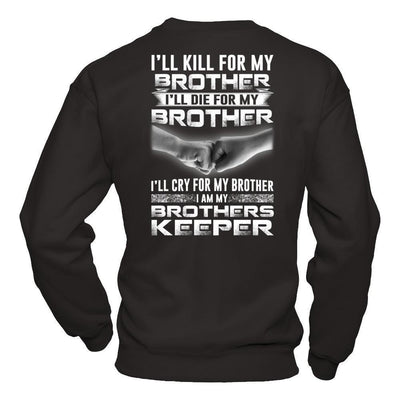 I'll Cry For My Brother I Am My Brothers Keeper-T-Shirt & Hoodie-Crewneck Sweatshirt-Black