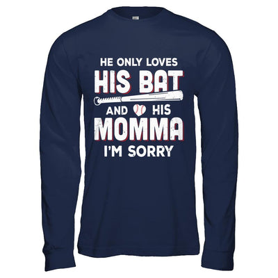 He Only Loves His Bat And His Momma Baseball Mom-T-Shirt & Hoodie-Long Sleeve T-Shirt-Navy