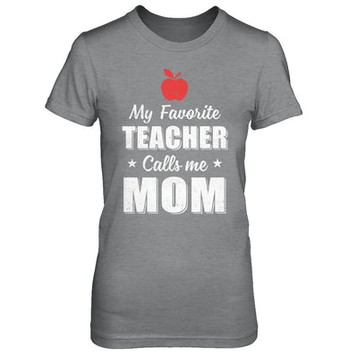 My Favorite Teacher Calls Me Mom Mothers Day-T-Shirt & Hoodie-Women's T-Shirt-Sport Grey
