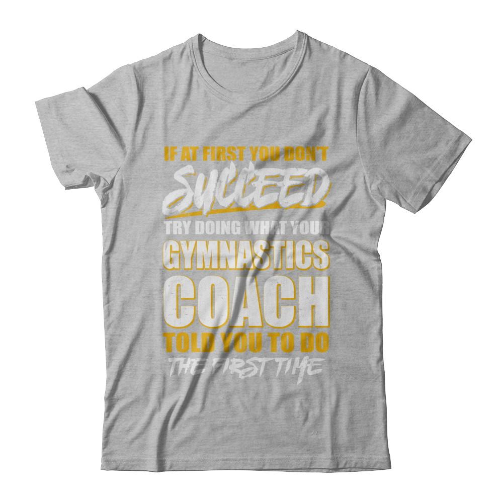 If At First You Don't Succeed Funny Gymnastics Coach-T-Shirt & Hoodie-Premium T-Shirt-Heather Gray