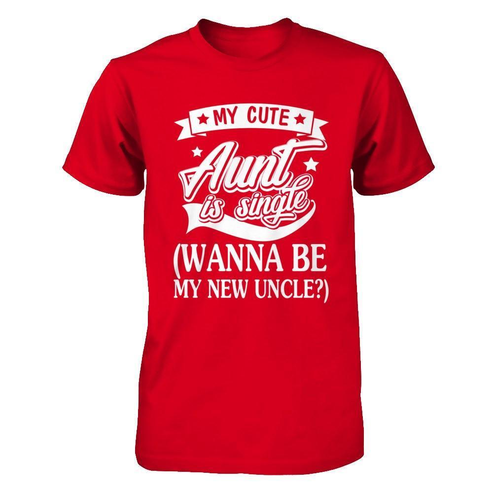 My Cute Aunt Is Single Wanna Be My New Uncle-T-Shirt & Hoodie-Premium T-Shirt-Red