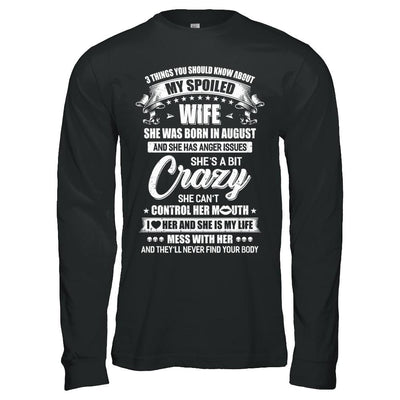 3 Things About My Spoiled Wife August Birthday Gift-T-Shirt & Hoodie-Long Sleeve T-Shirt-Black