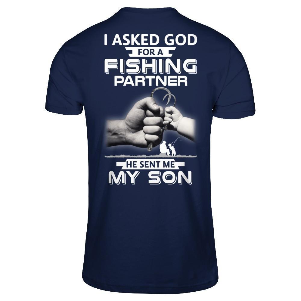 I Asked God For A Fishing Partner He Sent Me My Son-T-Shirt & Hoodie-Classic T-Shirt-Navy