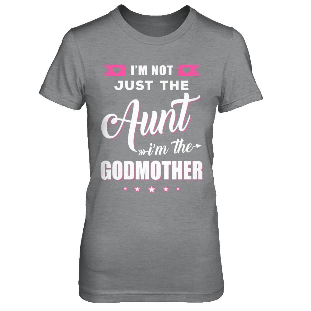I'm Not Just The Aunt I'm The God-Mother Mothers Day-T-Shirt & Hoodie-Women's T-Shirt-Sport Grey