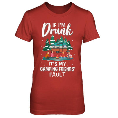If Im Drunk Its My Camping Friends Faults Camper Gift-T-Shirt & Sweatshirt-Women's T-Shirt-Red