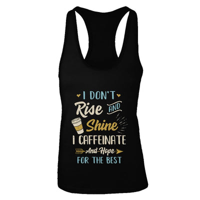 I Don't Rise And Shine I Caffeinate Hope For The Best-T-Shirt & Tank Top-Women's Ideal Racerback Tank-Black
