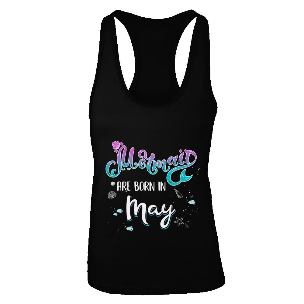 Mermaids Are Born In May Birthday Girl Gift