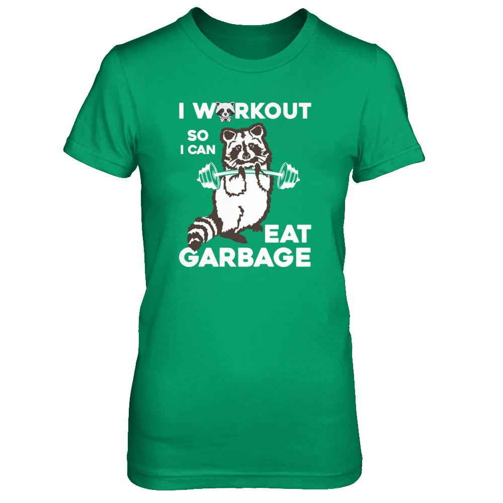 Raccoon I WORKOUT SO I CAN EAT GARBAGE-T-Shirt & Tank Top-Women's T-Shirt-Irish Green