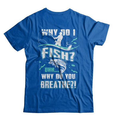 Why Do I Fish Uhh Why Do You Breathe Fishing-T-Shirt & Hoodie-Premium T-Shirt-Royal