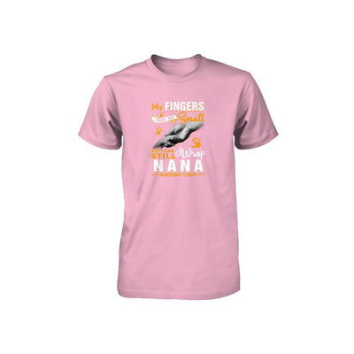 My Fingers May Be Small But I Can Still Wrap Nana Youth-Youth Shirt-Toddler T-Shirt-Pink