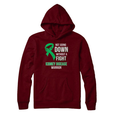 Not Going Down Without A Fight Kidney Disease Warrior-T-Shirt & Hoodie-Pullover Hoodie-Maroon