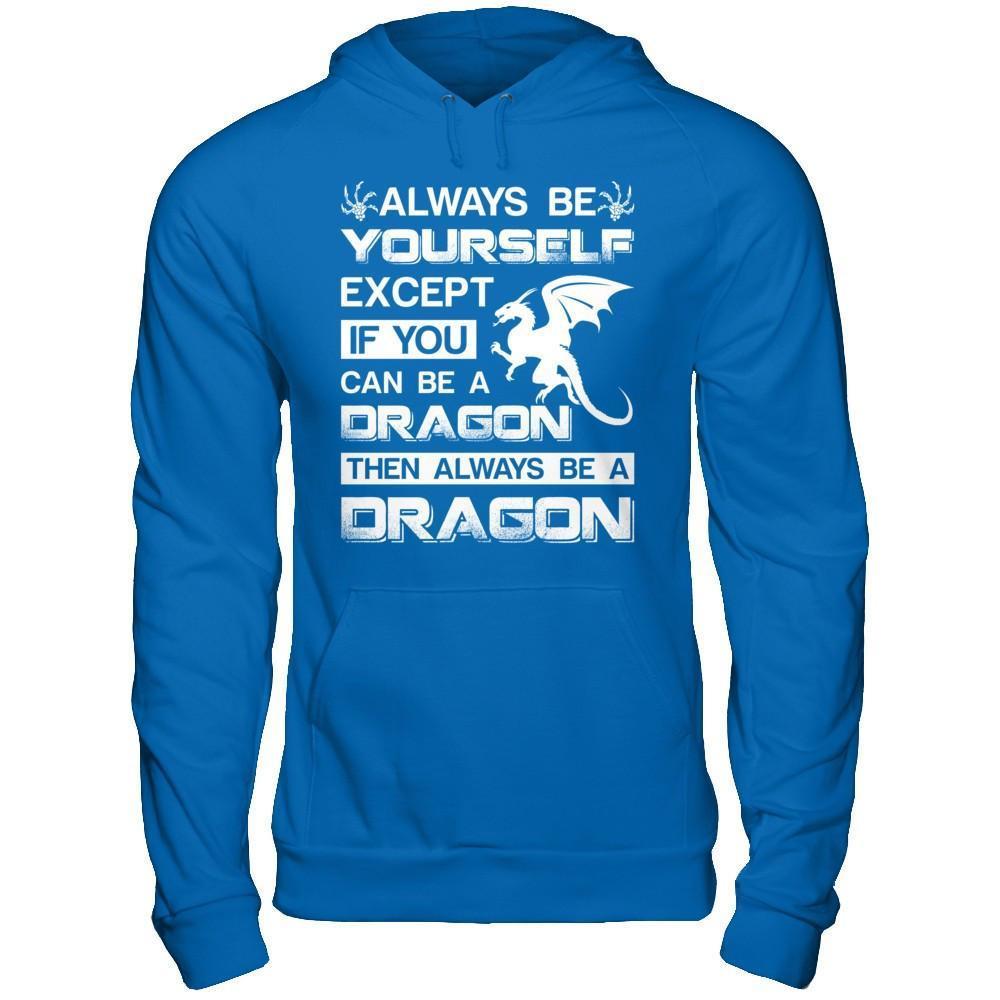 Always Be Yourself Except If You Can Be A Dragon-T-Shirt & Hoodie-Pullover Hoodie-Royal