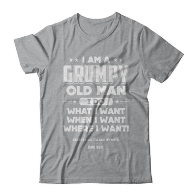 I Am A Grumpy Old Man I Do What I Want When I Want-T-Shirt & Hoodie-Classic T-Shirt-Sport Grey