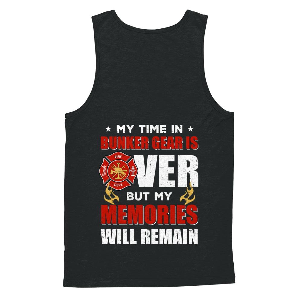 My Time Bunker Gear Over Memories Will Remain Firefighter-T-Shirt & Hoodie-Unisex Tank-Black