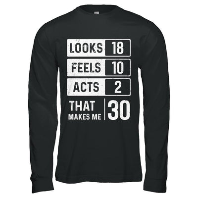 1991 30th Years Old Birthday Looks Feels Acts Make Me 30th-T-Shirt & Hoodie-Long Sleeve T-Shirt-Black