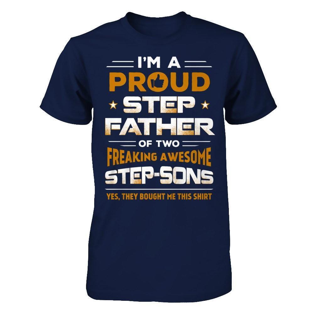 I'm A Proud Step Father Of Two Freaking Awesome Step Sons-T-Shirt & Hoodie-Classic T-Shirt-Navy