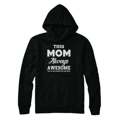 Funny Mothers Day Gift From Son Mom Always Awesome-T-Shirt & Hoodie-Pullover Hoodie-Black