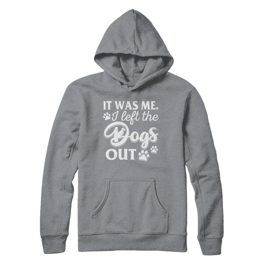 It Was Me I Let The Dogs Out-T-Shirt & Hoodie-Pullover Hoodie-Light Steel