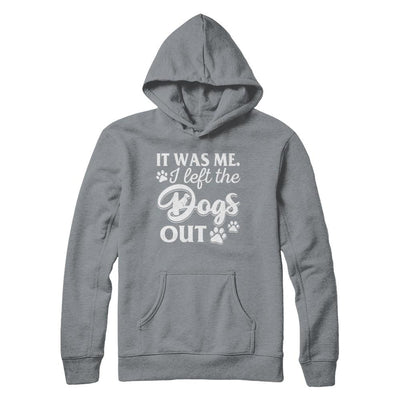 It Was Me I Let The Dogs Out-T-Shirt & Hoodie-Pullover Hoodie-Light Steel